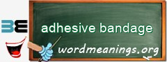 WordMeaning blackboard for adhesive bandage